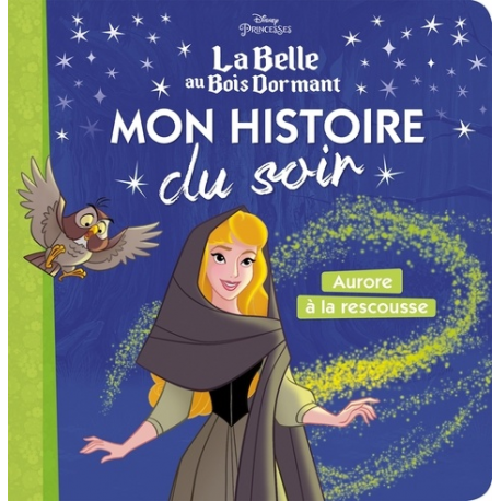Mon Histoire du Soir - La belle au bois dormant - Aurore à la rescousse
