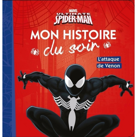 Mon Histoire du Soir - Ultimate Spider-Man - L'attaque de Venom