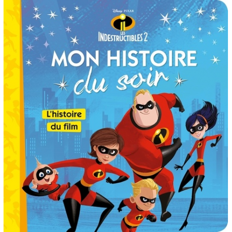 Mon Histoire du Soir - Les Indestructibles 2