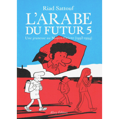 Arabe du futur (L') - Tome 5 - Une jeunesse au Moyen-Orient (1992-1994)