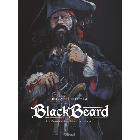 Black Beard - Tome 1 - Pendez-les haut et court !