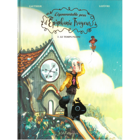 Épouvantable peur d'Épiphanie Frayeur (L') - Tome 2 - Le temps perdu