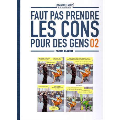 Faut pas prendre les cons pour des gens - Tome 2 - Tome 2