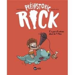 Préhistoric Rick - Tome 1 - Y'a pas d'Arêtes dans le T-Rex