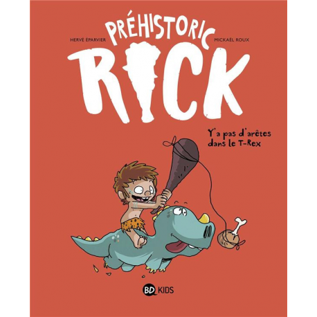 Préhistoric Rick - Tome 1 - Y'a pas d'Arêtes dans le T-Rex