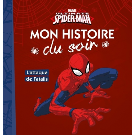 Mon Histoire du Soir - Ultimate Spiderman - L'attaque de Fatalis