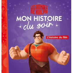 Mon Histoire du Soir - Les Mondes de Ralph