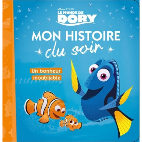 Mon Histoire du Soir - Le Monde de Dory - Un bonheur inoubliable