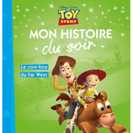 Mon Histoire du Soir - Toy Story - Le cow-boy du Far West