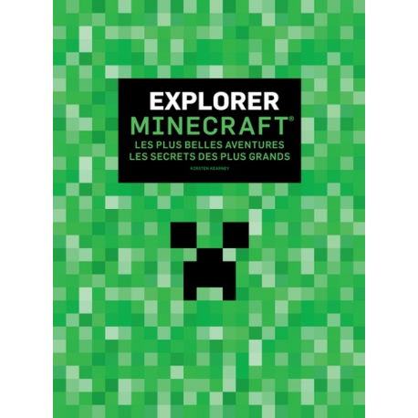 Explorer Minecraft - Les plus belles aventures - Les secrets des plus grands - Grand Format
