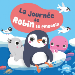 La journée de Robin le pingouin - Avec 1 figurine en plastique - Album
