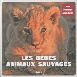 Les bébés animaux sauvages - Album