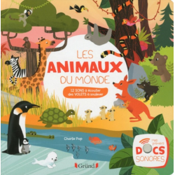 Les animaux du monde - 12 sons à écouter, des volets à soulever - Album