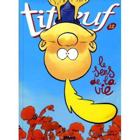 Titeuf - Tome 12 - Le sens de la vie