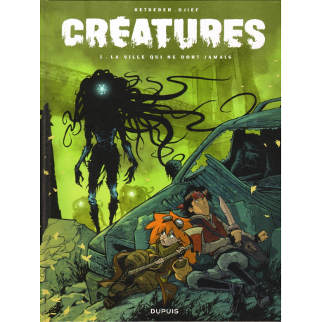 Créatures - Tome 1 - La ville qui ne dort jamais