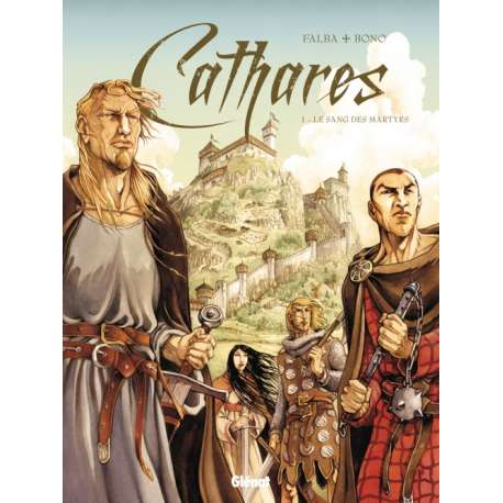 Cathares - Tome 1 - Le Sang des martyrs