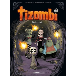 Tizombi - Tome 4 - Mondes cruels