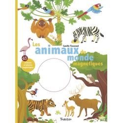 Les animaux du monde magnétiques - Avec 45 animaux et plantes magnétiques - Album