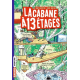 La cabane à 13 étages - Tome 1 - La cabane à 13 étages