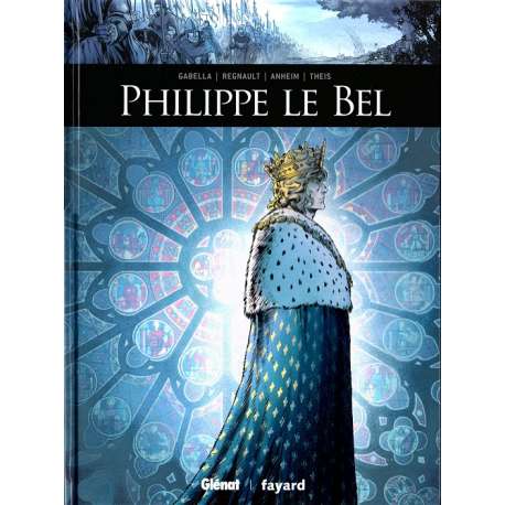 Ils ont fait l'Histoire - Tome 1 - Philippe le Bel