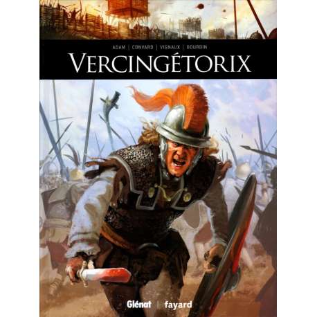 Ils ont fait l'Histoire - Tome 2 - Vercingétorix