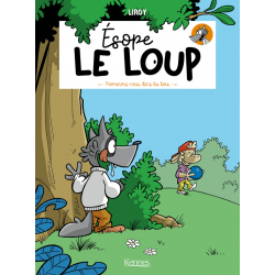 Ésope le loup - Tome 1 - Promenons-nous dans les bois