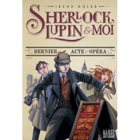 Sherlock, Lupin et Moi - Tome 2 - Dernier Acte à l'opéra