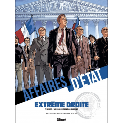 Affaires d'Etat - Extrême Droite - Tome 1 - Un homme encombrant