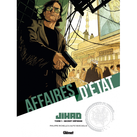 Affaires d'Etat - Jihad - Tome 1 - Secret défense