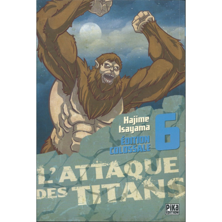 Attaque des titans (L') - Édition Colossale - Tome 6 - Tome 6