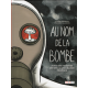 Au nom de la bombe - Au nom de la bombe - Histoires secrètes des essais atomiques français