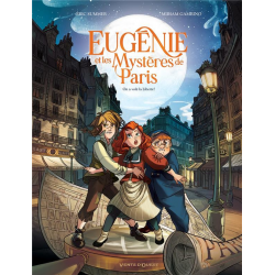 Eugénie et les Mystères de Paris - Tome 1 - On a volé la Liberté !