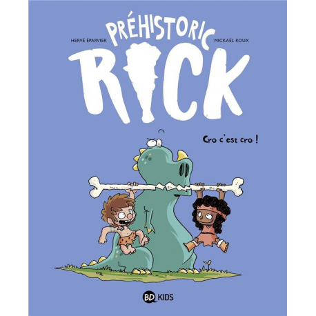 Préhistoric Rick - Tome 4 - Cro c'est cro !