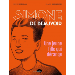Simone de Beauvoir, une jeune fille qui dérange - Simone de Beauvoir, une jeune fille qui dérange
