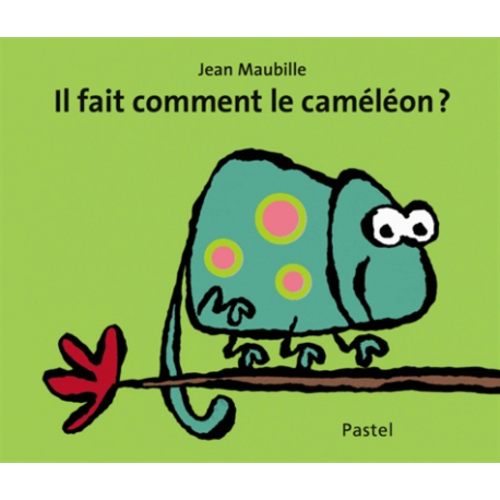 Il fait comment le caméléon ? - Album