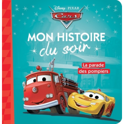 Mon Histoire du Soir - Cars - La parade des pompiers