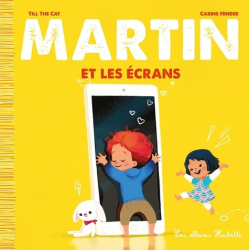 Martin - Martin et les écrans