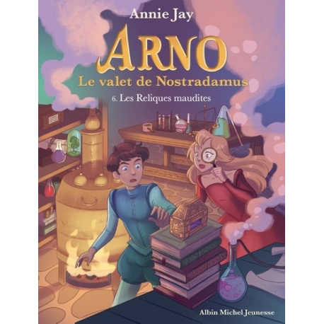 Arno, le valet de Nostradamus - Tome 6 - Les Reliques maudites