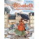 Elisabeth, princesse à Versailles - Tome 19