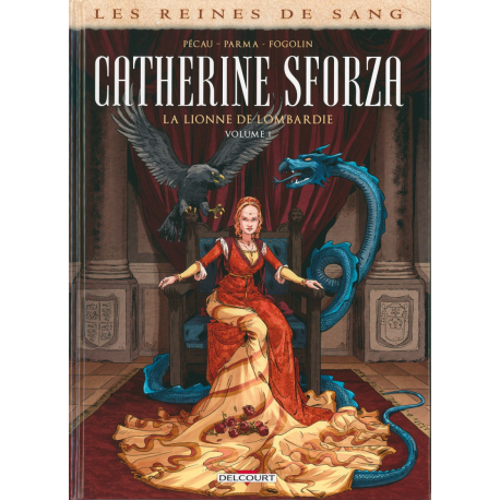 Reines de sang (Les) - Catherine Sforza, la lionne de Lombardie - Tome 1 - Volume 1