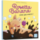 Rosetta Banana n'est pas cracra ! 