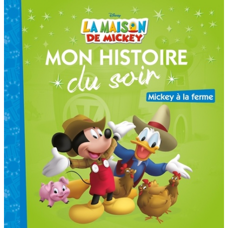 Mon Histoire du Soir - La maison de Mickey - Mickey à la ferme