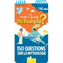 Mes quiz dis pourquoi ? - 150 questions sur la mythologie