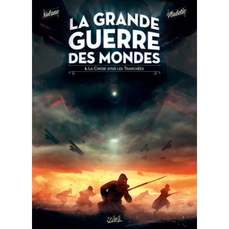 Grande Guerre des Mondes (La) - Tome 1 - La Chose sous les Tranchées