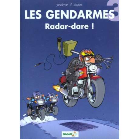 Gendarmes (Les) - Tome 3 - Radar-dare !