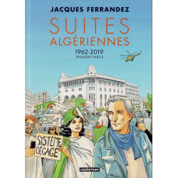 Carnets d'Orient - Tome 11 - Suites algériennes - 1962-2019 - Première partie