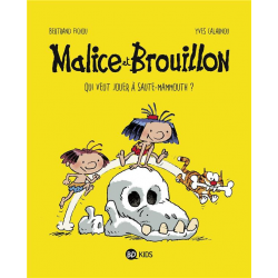 Malice et Brouillon - Tome 1 - Qui veut jouer à saute-mammouth ?