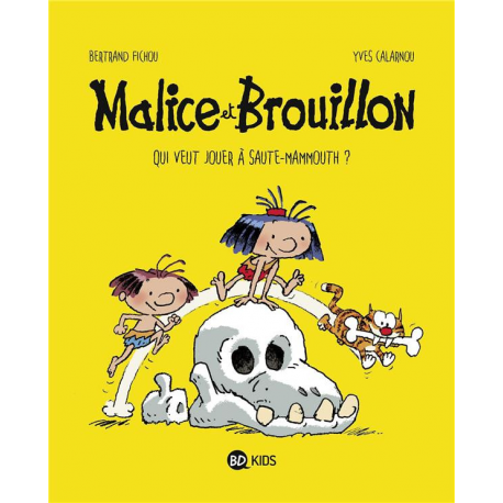 Malice et Brouillon - Tome 1 - Qui veut jouer à saute-mammouth ?