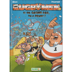 Rugbymen (Les) - Tome 2 - Si on gagne pas, on a perdu !