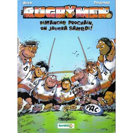 Rugbymen (Les) - Tome 4 - Dimanche prochain, on jouera samedi !